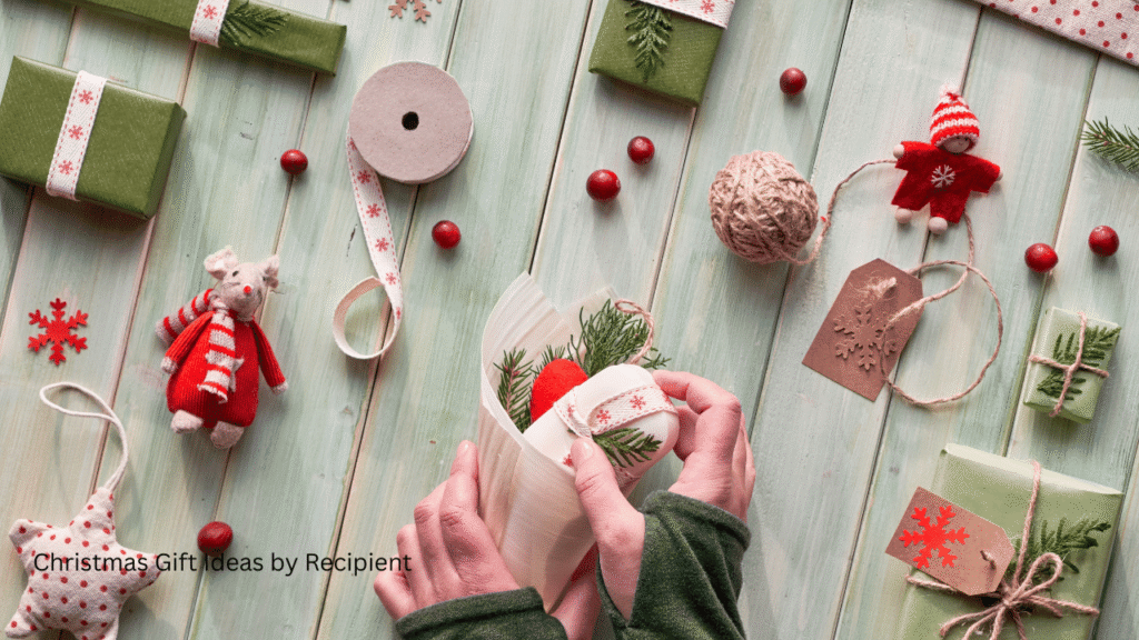 Christmas Gift Ideas by Recipient