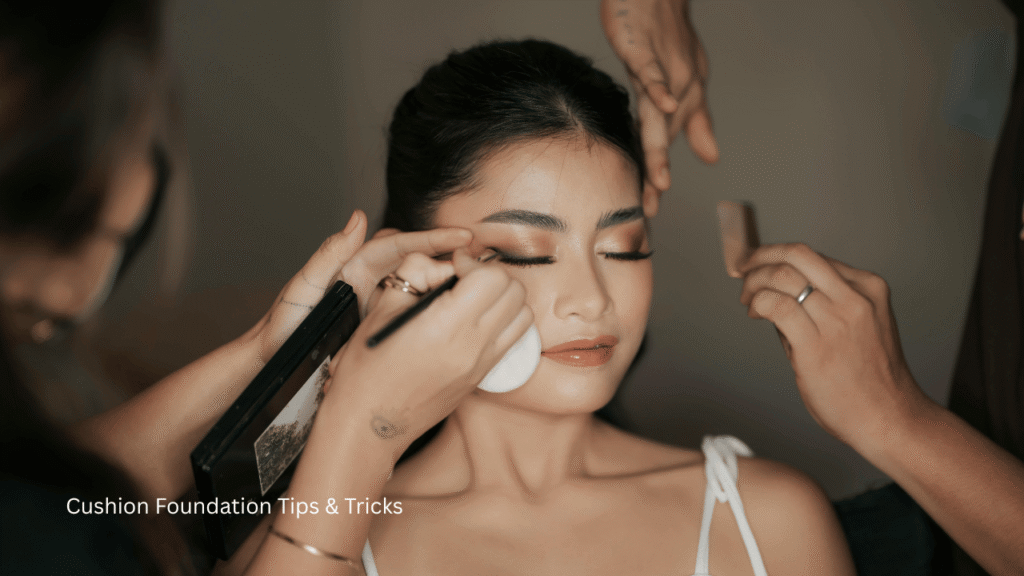 Cushion Foundation Tips & Tricks