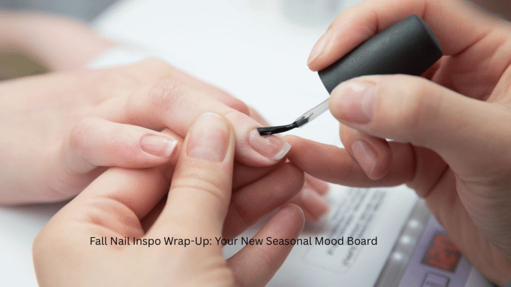 Fall Nail Inspo Wrap-Up: Your New Seasonal Mood Board