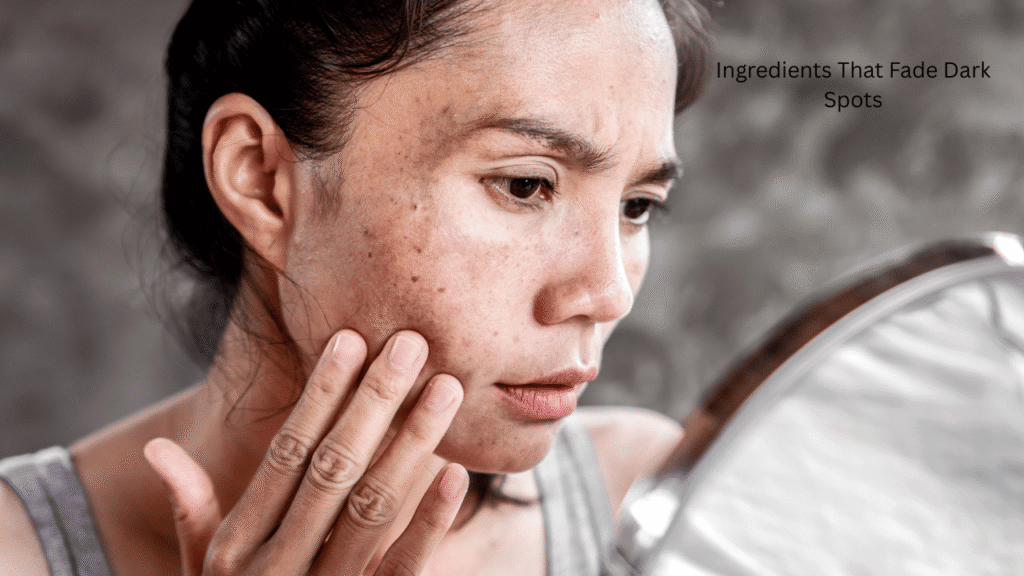 Ingredients That Fade Dark Spots