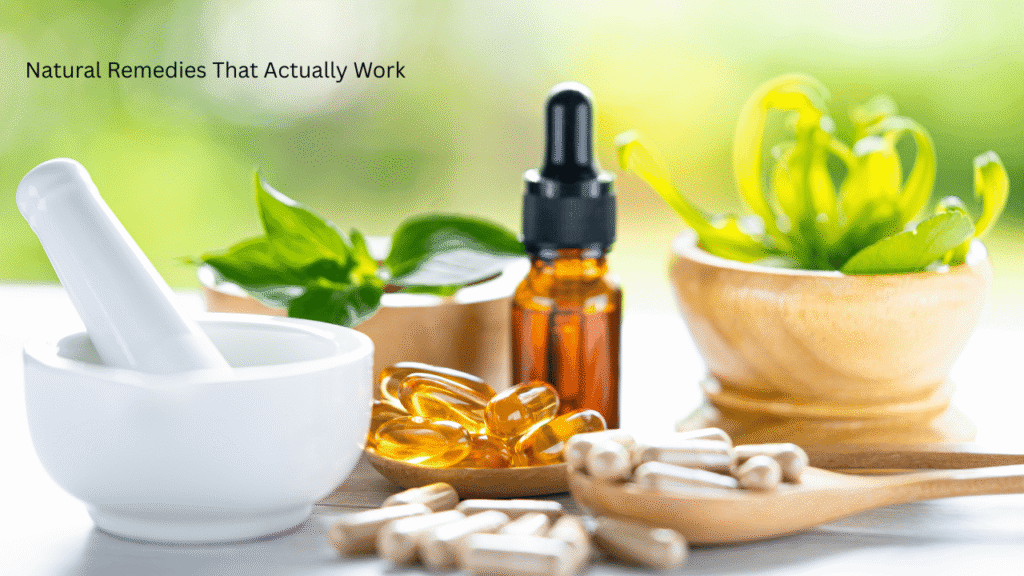 Natural Remedies That Actually Work