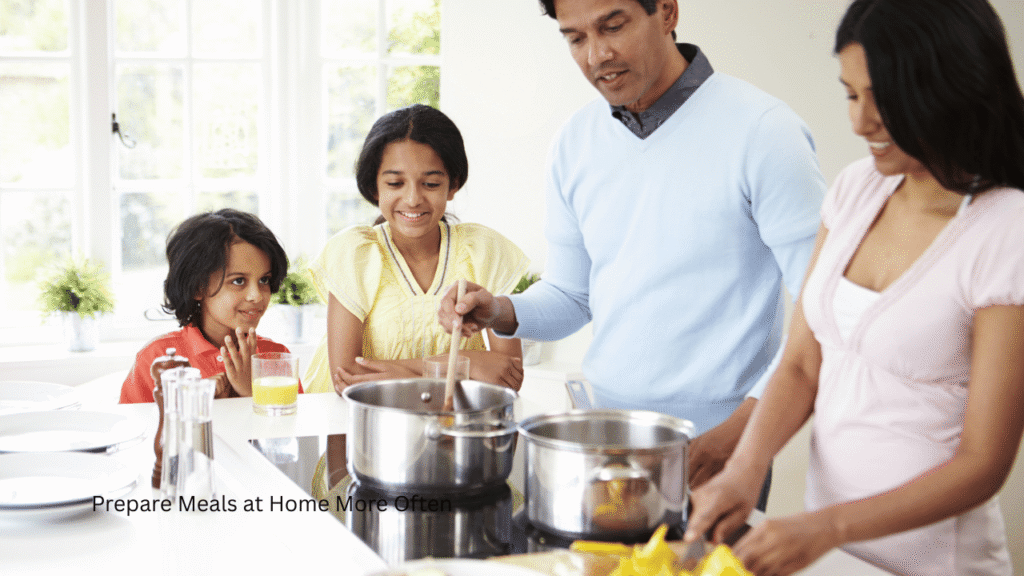 Prepare Meals at Home More Often