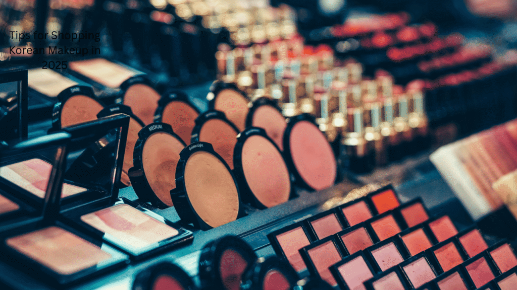 Tips for Shopping Korean Makeup in 2025