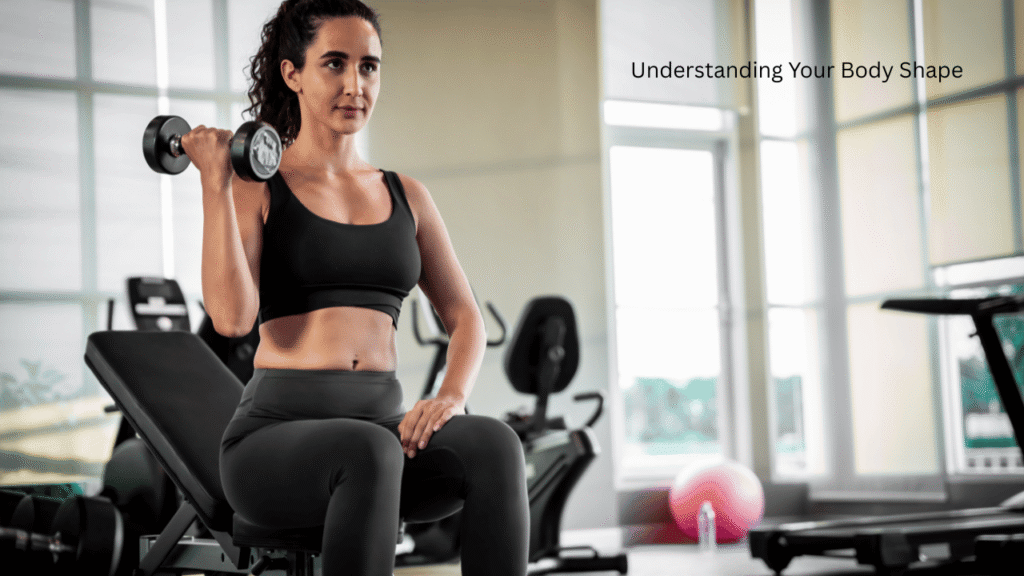 Understanding Your Body Shape