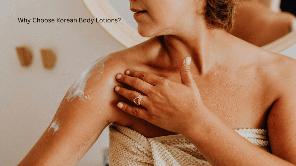 Why Choose Korean Body Lotions?