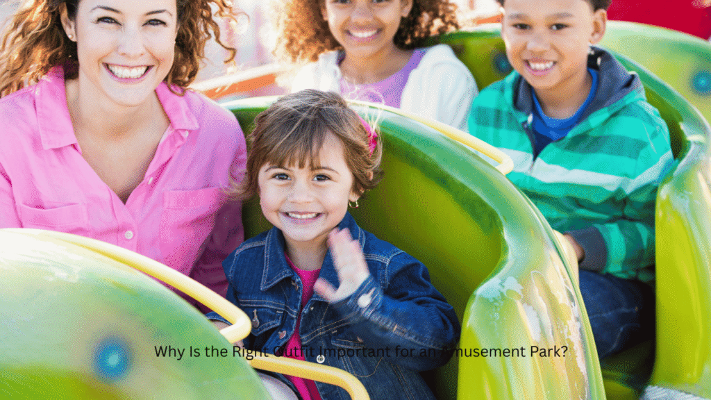 Why Is the Right Outfit Important for an Amusement Park?