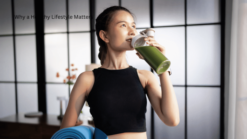 Why a Healthy Lifestyle Matters