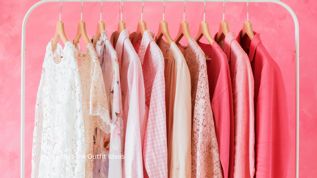 Everyday Pink Outfit Ideas