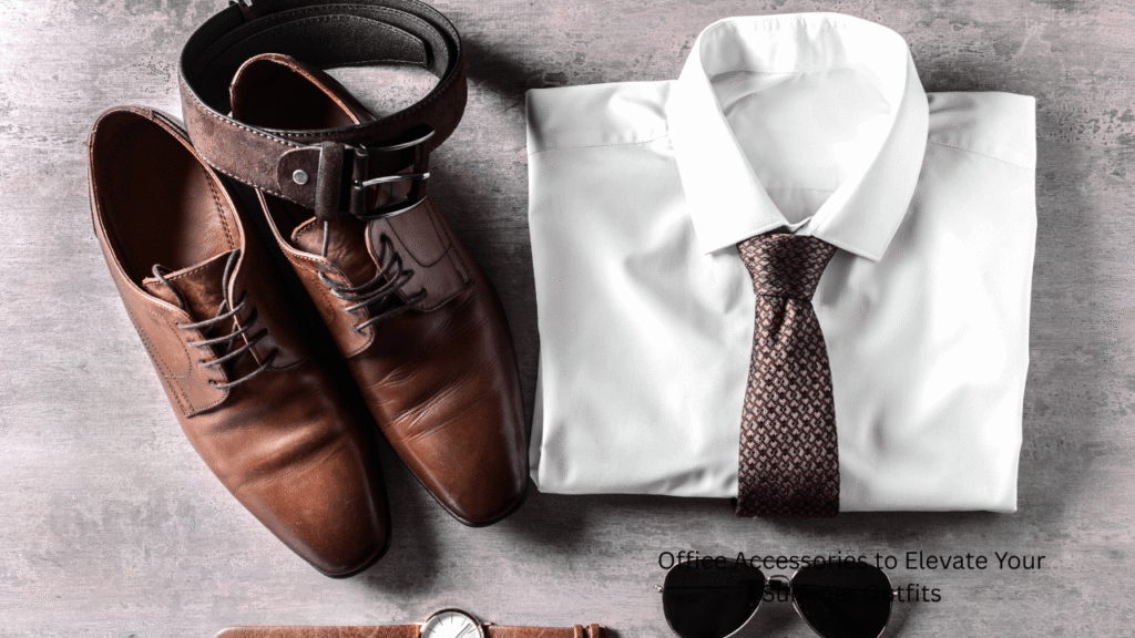 Office Accessories to Elevate Your Summer Outfits