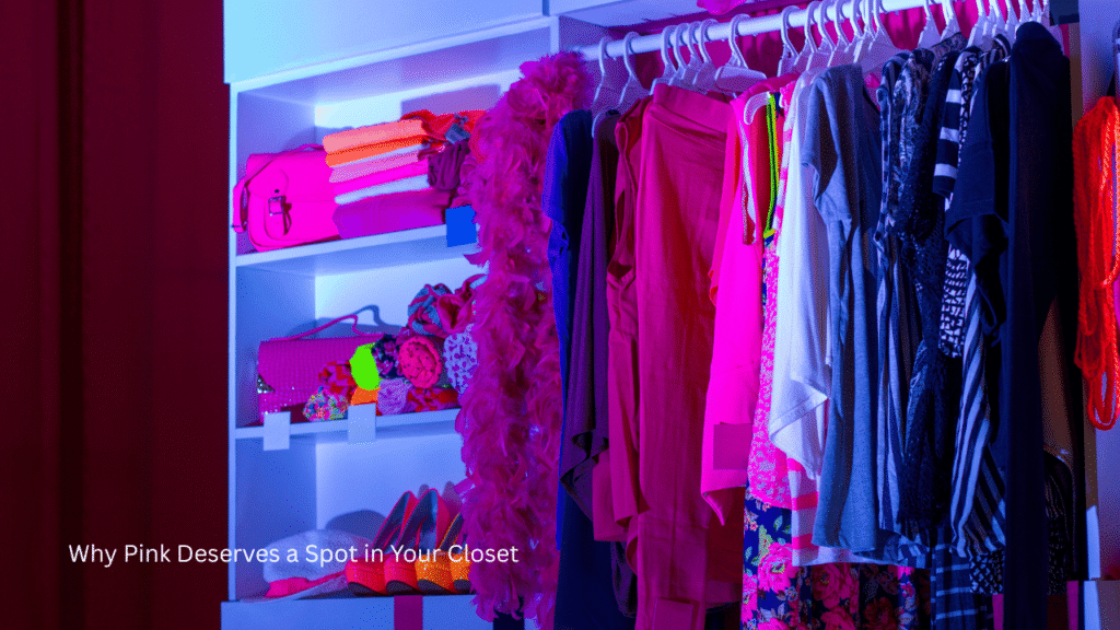 Why Pink Deserves a Spot in Your Closet