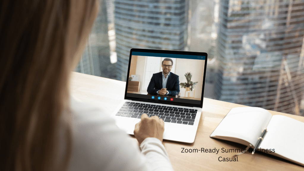 Zoom-Ready Summer Business Casual